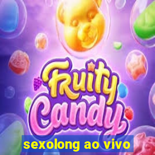 sexolong ao vivo