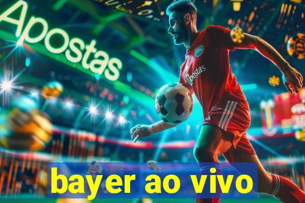 bayer ao vivo