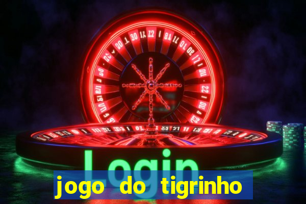 jogo do tigrinho que paga de verdade