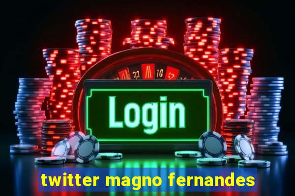 twitter magno fernandes