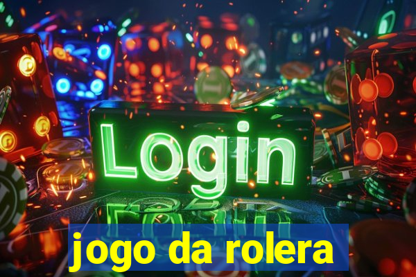 jogo da rolera