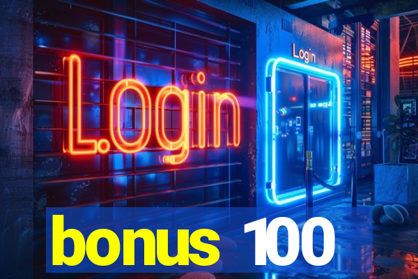 bonus 100