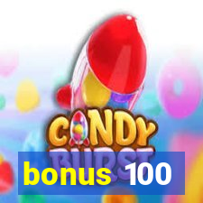 bonus 100