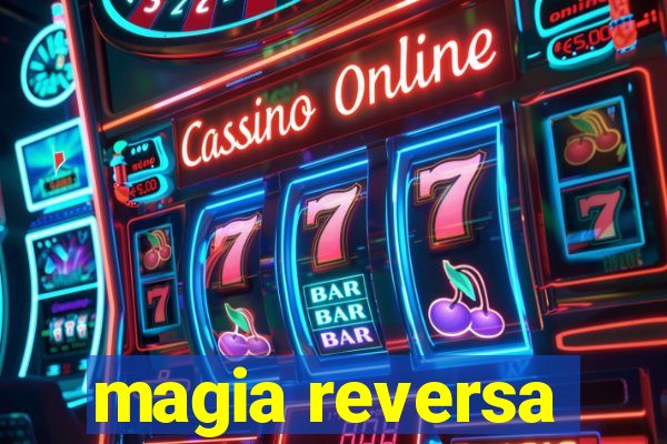 magia reversa