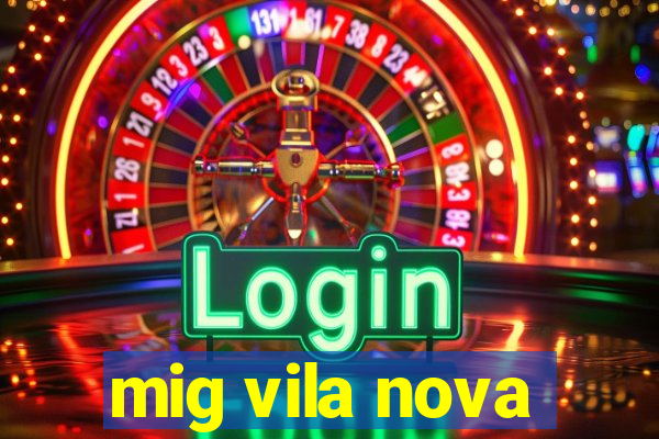 mig vila nova