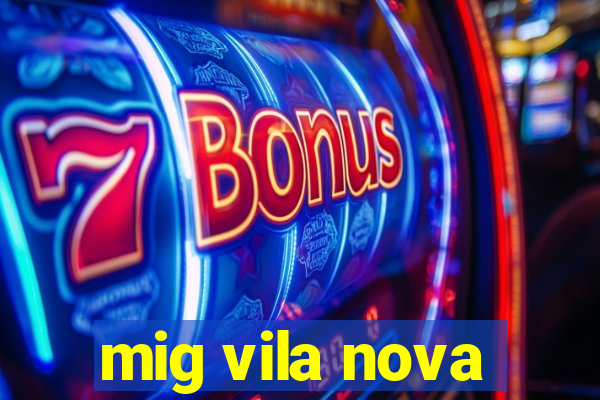 mig vila nova