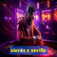 alavés x sevilla