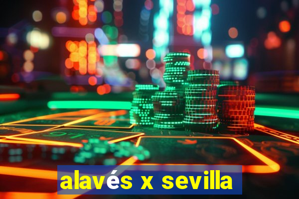 alavés x sevilla