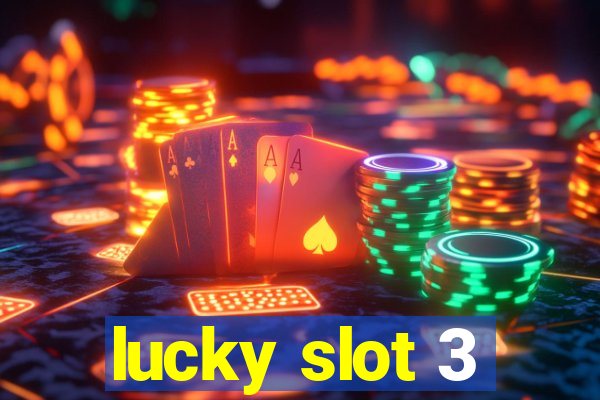 lucky slot 3