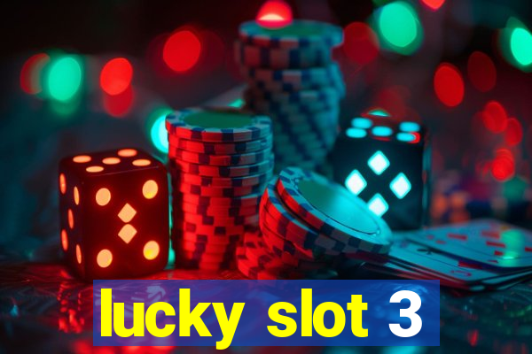 lucky slot 3