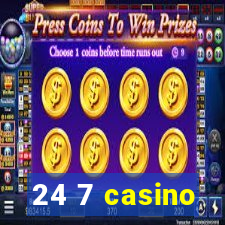 24 7 casino