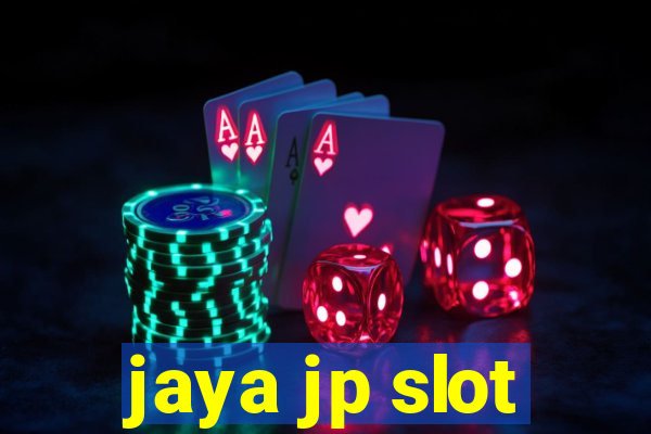 jaya jp slot