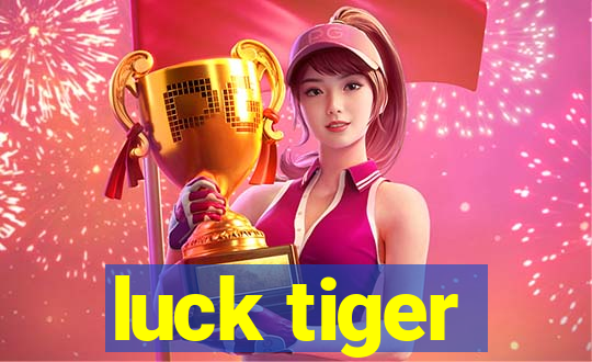 luck tiger