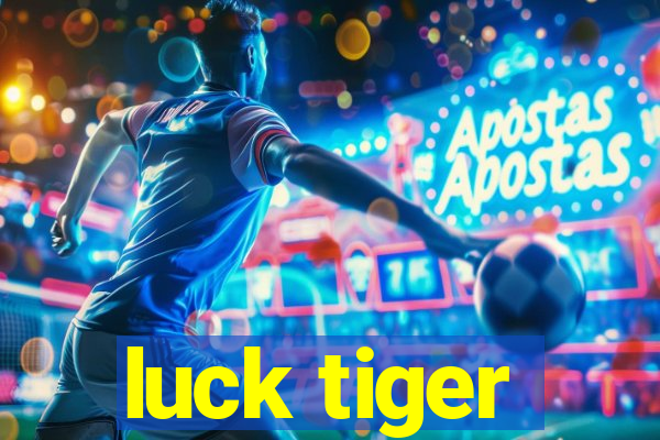 luck tiger