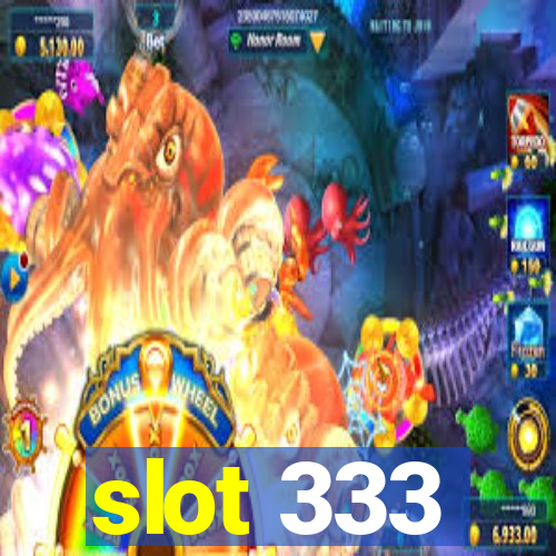 slot 333