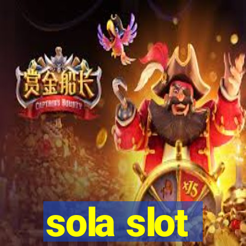 sola slot