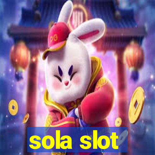 sola slot