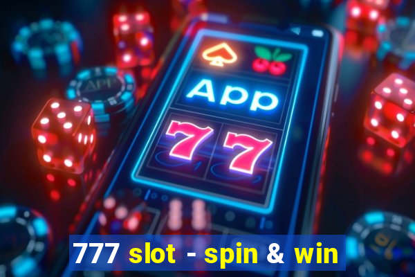 777 slot - spin & win