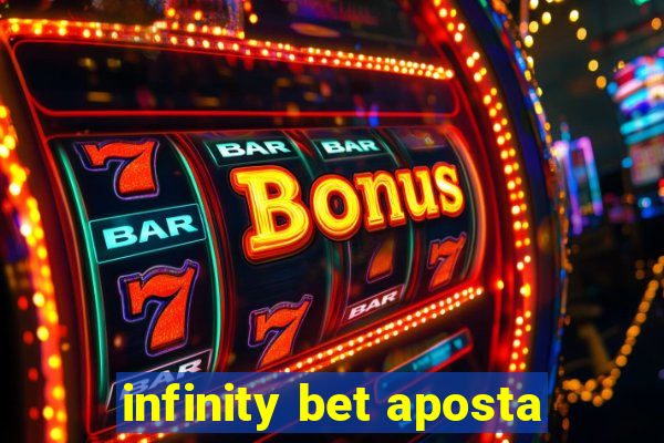 infinity bet aposta