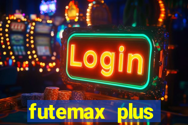 futemax plus futebol ao vivo