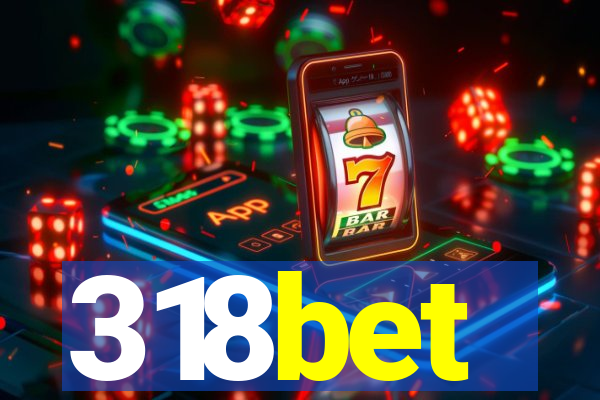 318bet