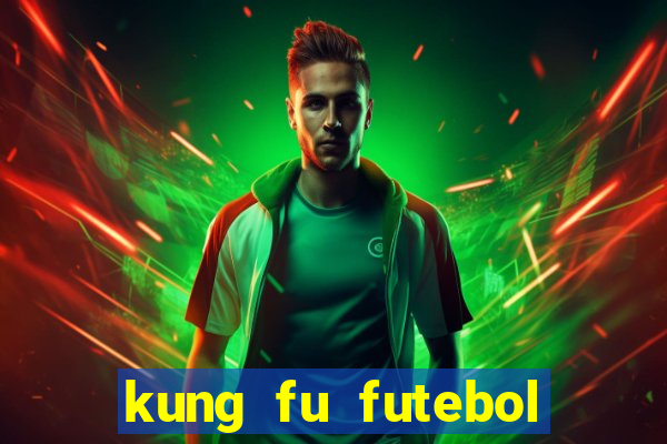 kung fu futebol clube download dublado