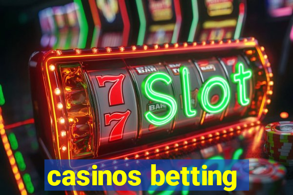 casinos betting