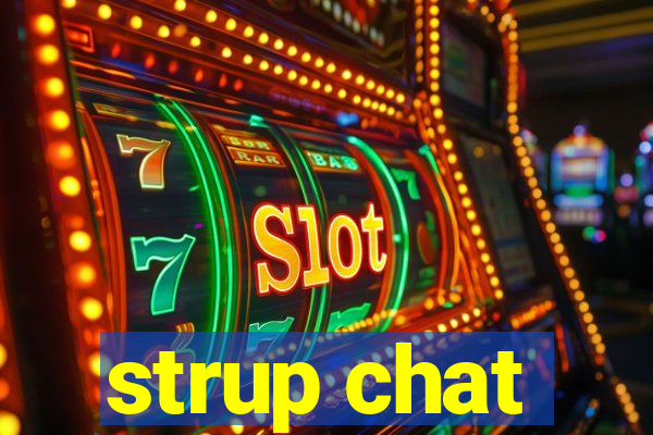 strup chat