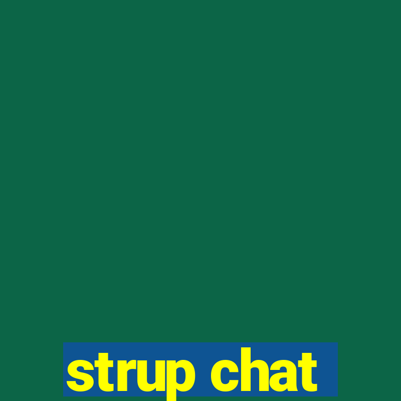 strup chat