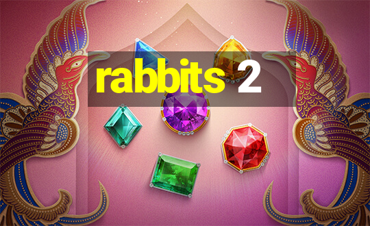 rabbits 2