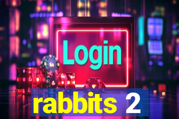 rabbits 2