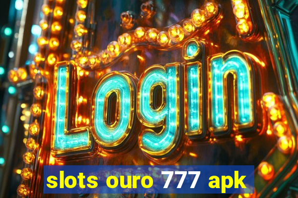 slots ouro 777 apk