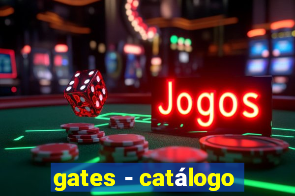 gates - catálogo