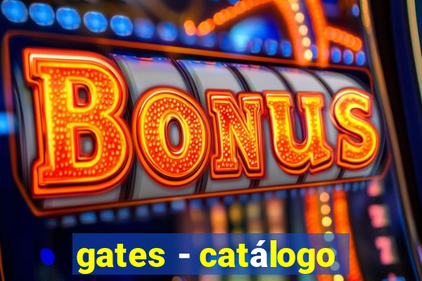 gates - catálogo