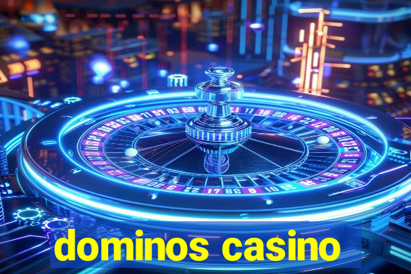 dominos casino