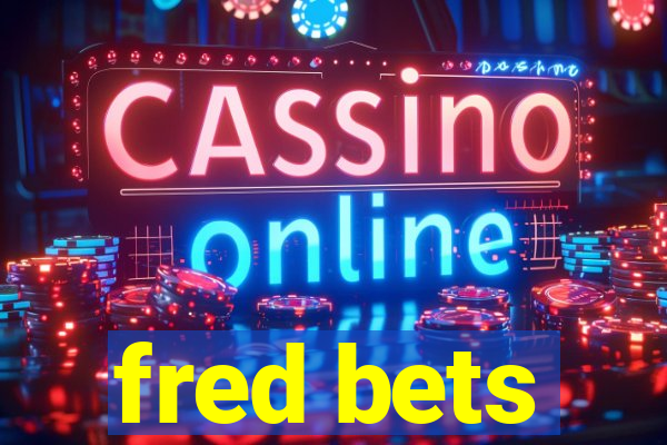 fred bets