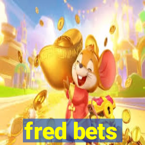 fred bets