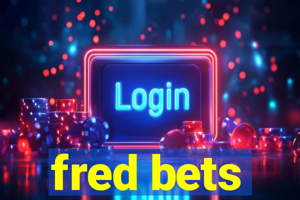 fred bets