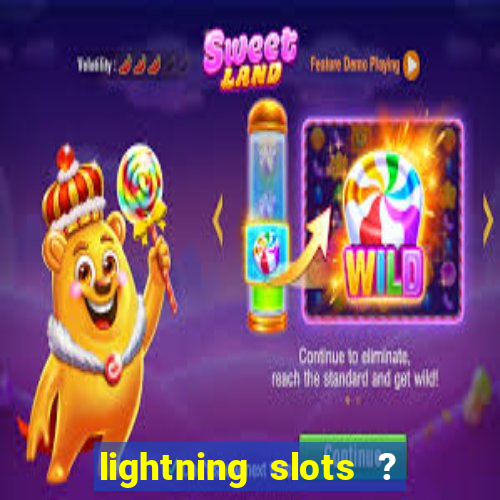 lightning slots ? cash casino