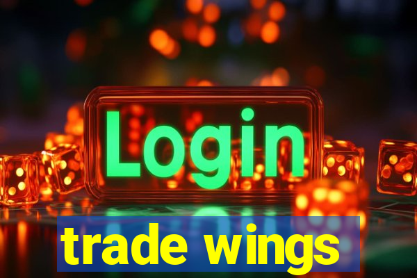 trade wings