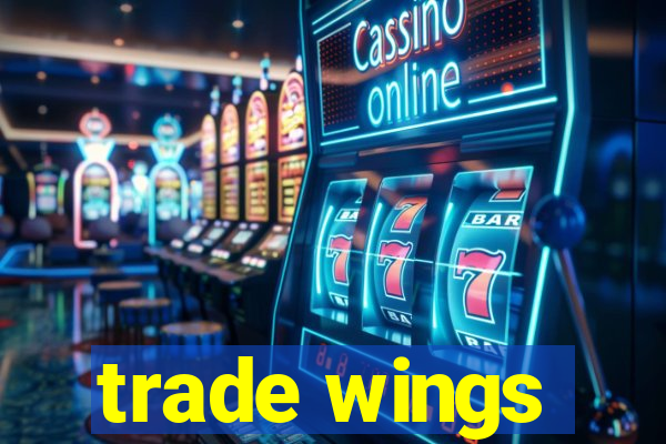 trade wings