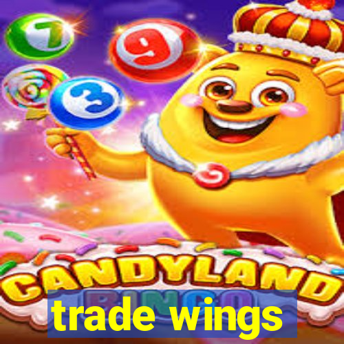 trade wings