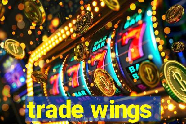 trade wings