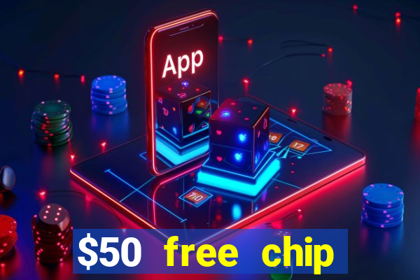 $50 free chip casino no deposit