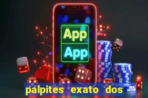 palpites exato dos jogos de hoje