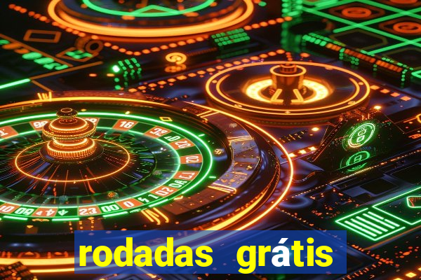 rodadas grátis hoje segunda-feira