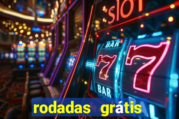 rodadas grátis hoje segunda-feira