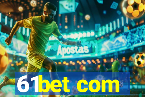 61bet com