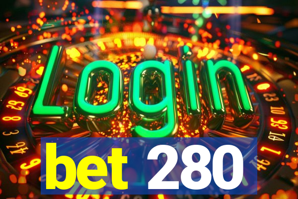 bet 280