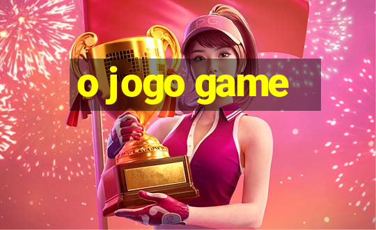 o jogo game